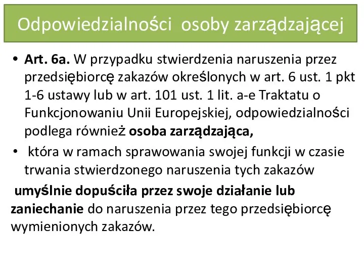 Odpowiedzialności osoby zarządzającej Art. 6a. W przypadku stwierdzenia naruszenia przez przedsiębiorcę zakazów