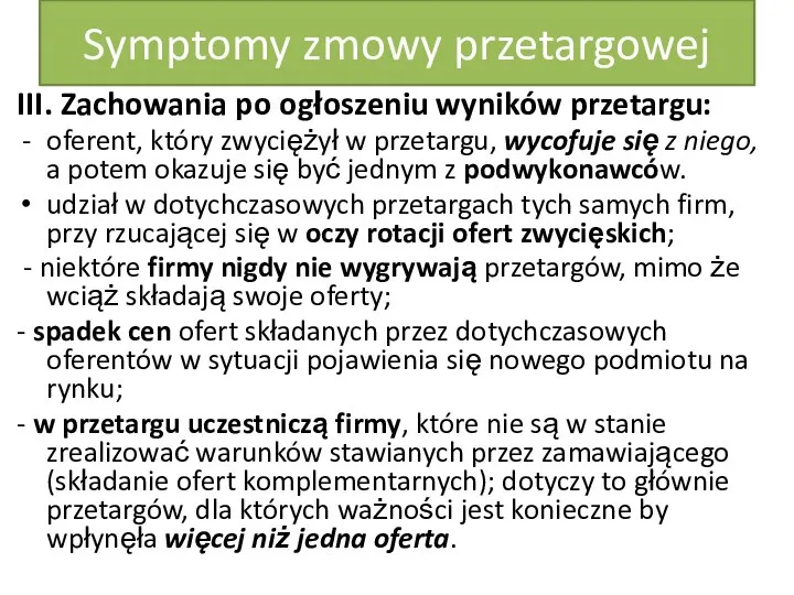 Symptomy zmowy przetargowej III. Zachowania po ogłoszeniu wyników przetargu: oferent, który zwyciężył