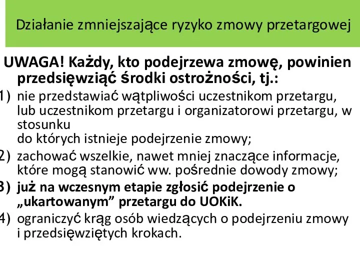 Działanie zmniejszające ryzyko zmowy przetargowej UWAGA! Każdy, kto podejrzewa zmowę, powinien przedsięwziąć