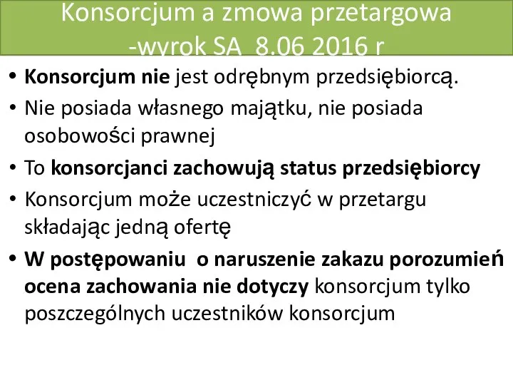 Konsorcjum a zmowa przetargowa -wyrok SA 8.06 2016 r Konsorcjum nie jest