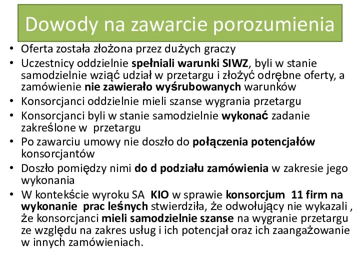 Dowody na zawarcie porozumienia Oferta została złożona przez dużych graczy Uczestnicy oddzielnie