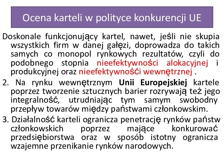 Ocena karteli w polityce konkurencji UE Doskonale funkcjonujący kartel, nawet, jeśli nie