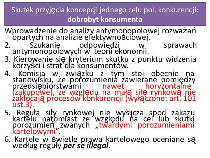 Skutek przyjęcia koncepcji jednego celu pol. konkurencji: dobrobyt konsumenta Wprowadzenie do analizy