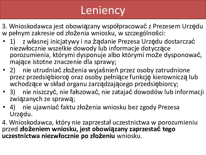 Leniency 3. Wnioskodawca jest obowiązany współpracować z Prezesem Urzędu w pełnym zakresie