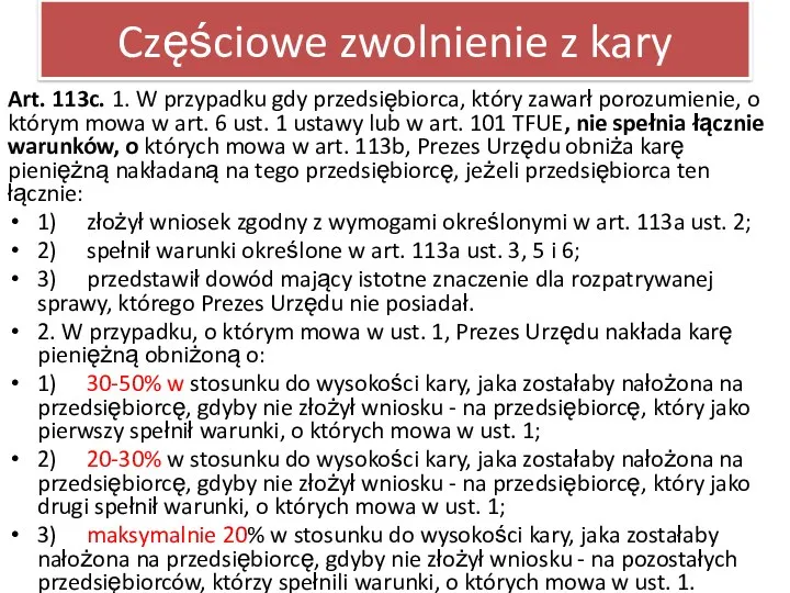 Częściowe zwolnienie z kary Art. 113c. 1. W przypadku gdy przedsiębiorca, który