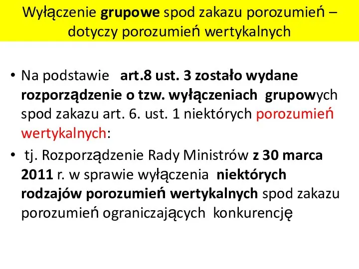 Wyłączenie grupowe spod zakazu porozumień – dotyczy porozumień wertykalnych Na podstawie art.8