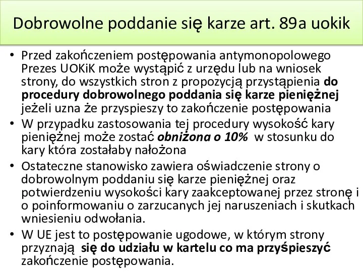 Dobrowolne poddanie się karze art. 89a uokik Przed zakończeniem postępowania antymonopolowego Prezes