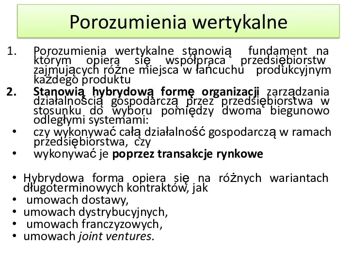 Porozumienia wertykalne Porozumienia wertykalne stanowią fundament na którym opiera się współpraca przedsiębiorstw