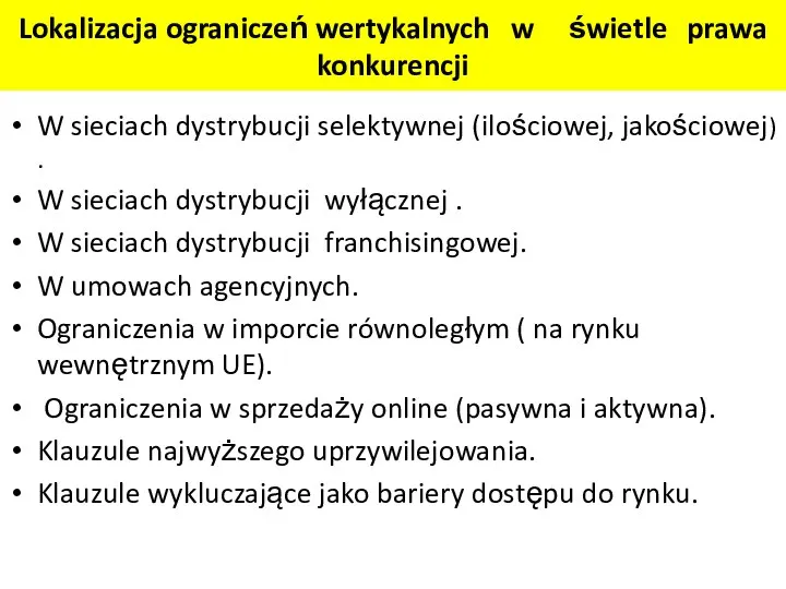 Lokalizacja ograniczeń wertykalnych w świetle prawa konkurencji W sieciach dystrybucji selektywnej (ilościowej,