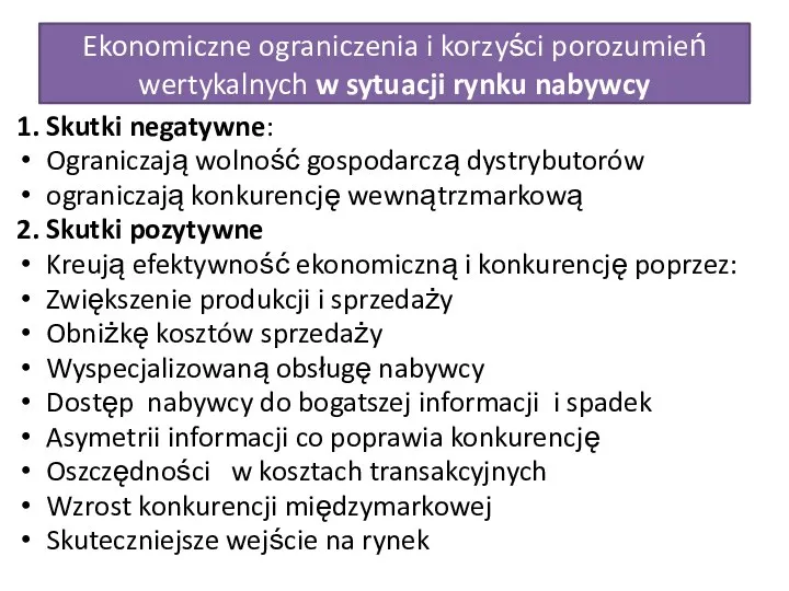 Ekonomiczne ograniczenia i korzyści porozumień wertykalnych w sytuacji rynku nabywcy 1. Skutki