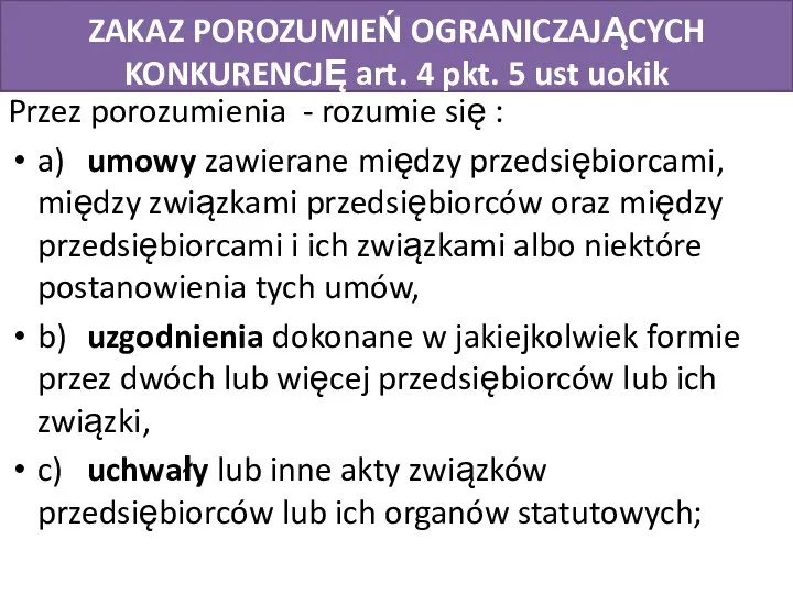 ZAKAZ POROZUMIEŃ OGRANICZAJĄCYCH KONKURENCJĘ art. 4 pkt. 5 ust uokik Przez porozumienia