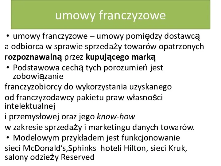 umowy franczyzowe umowy franczyzowe – umowy pomiędzy dostawcą a odbiorca w sprawie