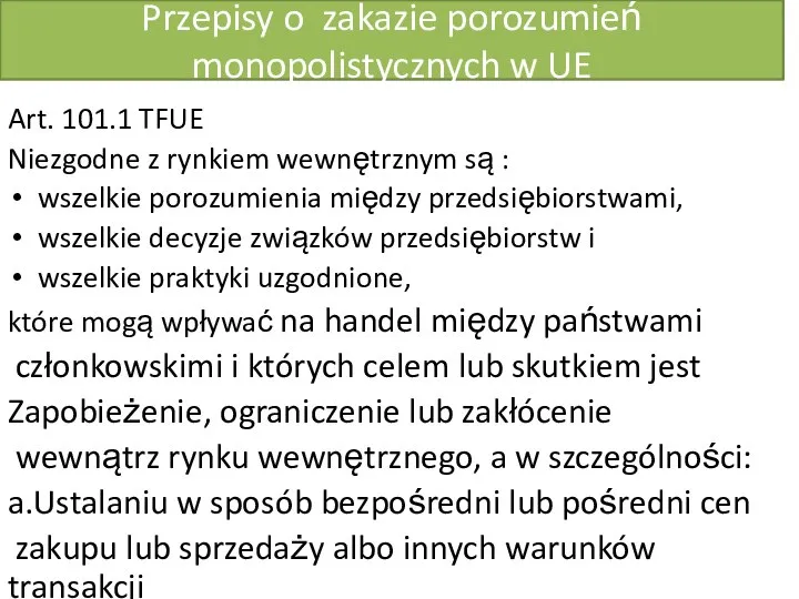 Przepisy o zakazie porozumień monopolistycznych w UE Art. 101.1 TFUE Niezgodne z