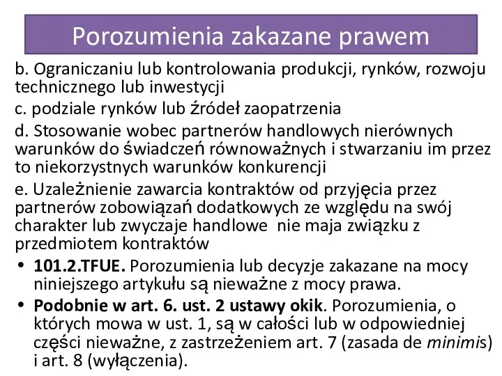 Porozumienia zakazane prawem b. Ograniczaniu lub kontrolowania produkcji, rynków, rozwoju technicznego lub