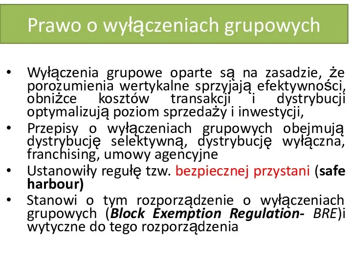 Prawo o wyłączeniach grupowych Wyłączenia grupowe oparte są na zasadzie, że porozumienia