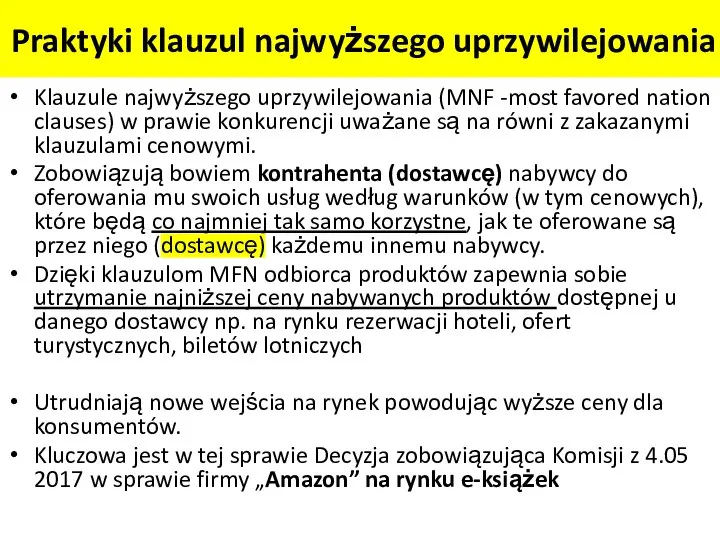 Praktyki klauzul najwyższego uprzywilejowania Klauzule najwyższego uprzywilejowania (MNF -most favored nation clauses)