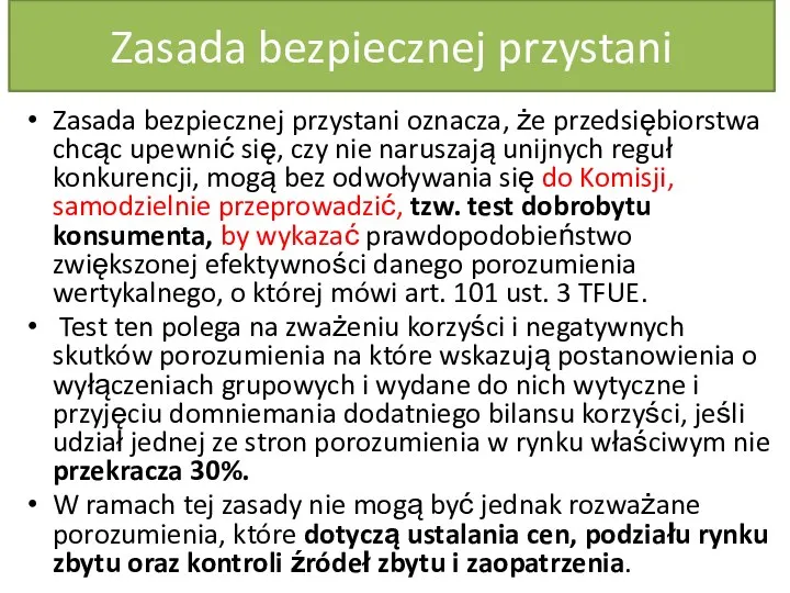 Zasada bezpiecznej przystani Zasada bezpiecznej przystani oznacza, że przedsiębiorstwa chcąc upewnić się,