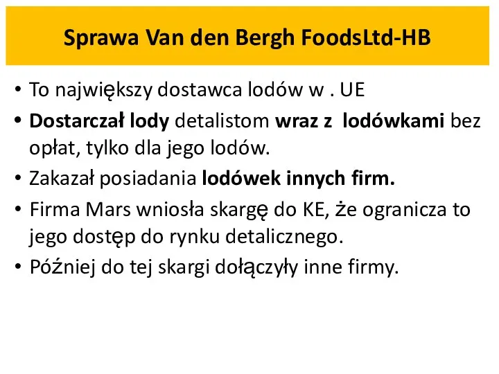 Sprawa Van den Bergh FoodsLtd-HB To największy dostawca lodów w . UE