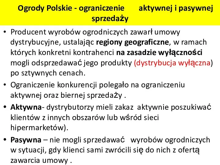 Ogrody Polskie - ograniczenie aktywnej i pasywnej sprzedaży Producent wyrobów ogrodniczych zawarł