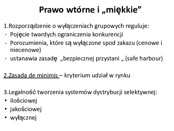 Prawo wtórne i „miękkie” 1.Rozporządzenie o wyłączeniach grupowych reguluje: Pojęcie twardych ograniczenia