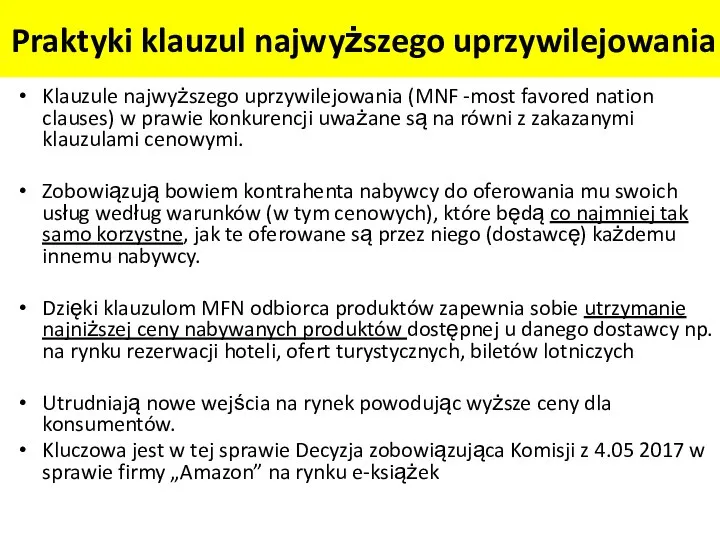 Praktyki klauzul najwyższego uprzywilejowania Klauzule najwyższego uprzywilejowania (MNF -most favored nation clauses)