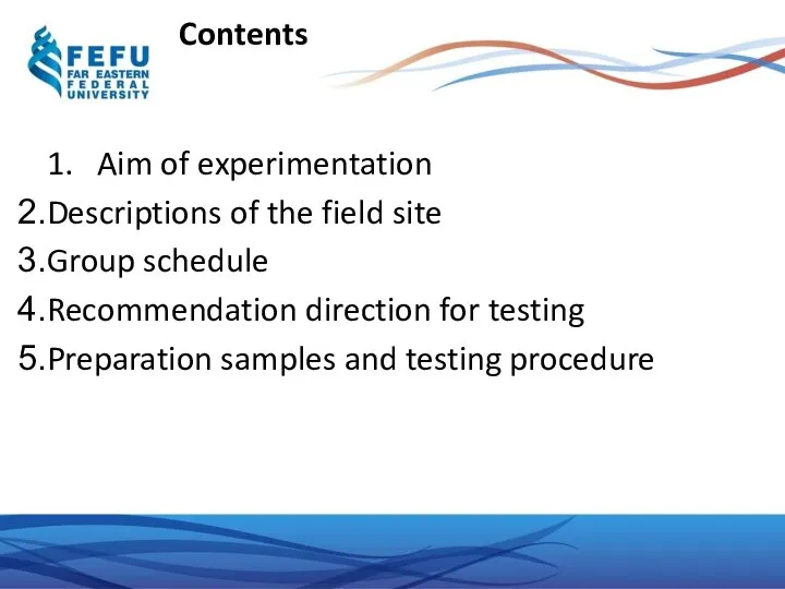 Contents 1. Aim of experimentation Descriptions of the field site Group schedule