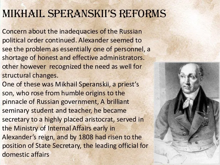 Mikhail Speranskii’s Reforms Concern about the inadequacies of the Russian political order