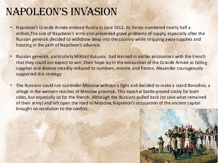 Napoleon’s Invasion Napoleon’s Grande Armée entered Russia in June 1812. Its forces