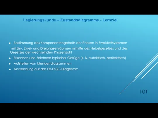 Legierungskunde – Zustandsdiagramme - Lernziel Bestimmung des Komponentengehalts der Phasen in Zweistoffsystemen