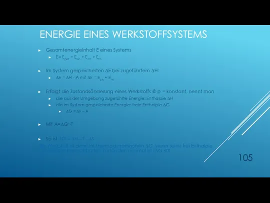 ENERGIE EINES WERKSTOFFSYSTEMS Gesamtenergieinhalt E eines Systems E= Epot + Ekin +