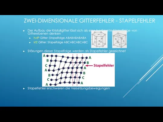 ZWEI-DIMENSIONALE GITTERFEHLER - STAPELFEHLER Der Aufbau der Kristallgitter lässt sich als eine