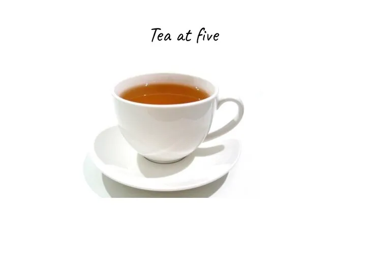 Tea at five