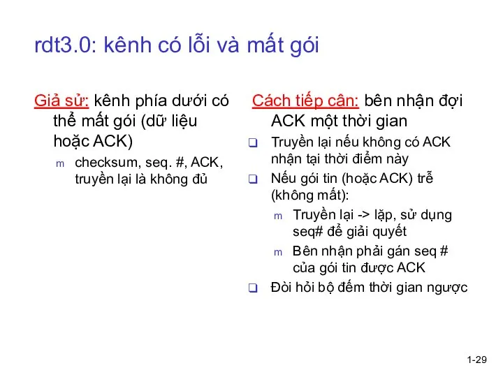 1- rdt3.0: kênh có lỗi và mất gói Giả sử: kênh phía