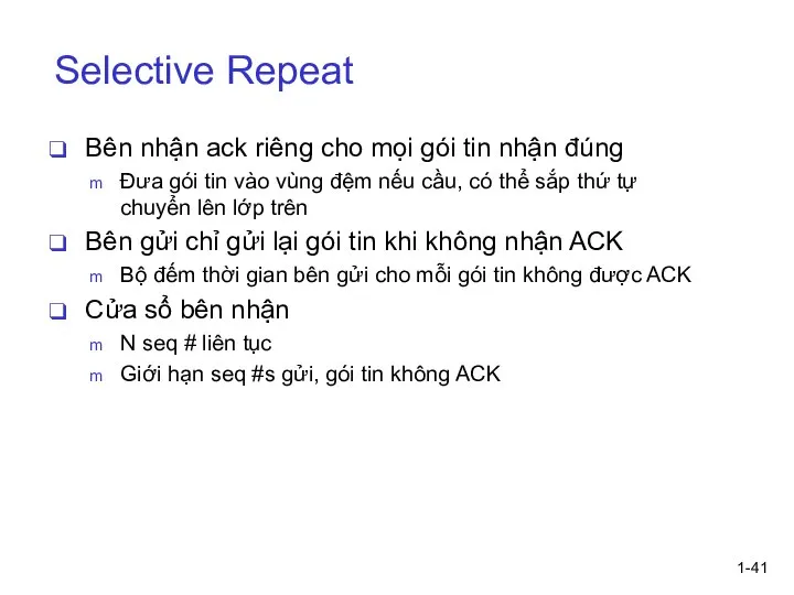 1- Selective Repeat Bên nhận ack riêng cho mọi gói tin nhận