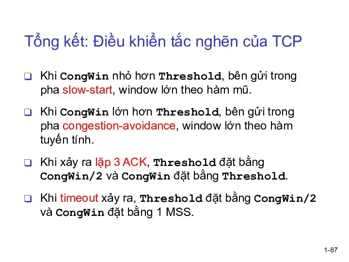 1- Tổng kết: Điều khiển tắc nghẽn của TCP Khi CongWin nhỏ