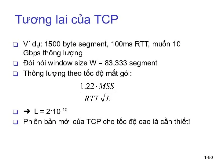 1- Tương lai của TCP Ví dụ: 1500 byte segment, 100ms RTT,