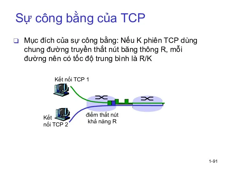 1- Mục đích của sự công bằng: Nếu K phiên TCP dùng