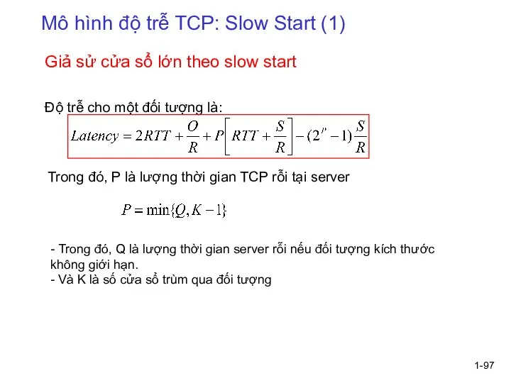 1- Mô hình độ trễ TCP: Slow Start (1) Giả sử cửa