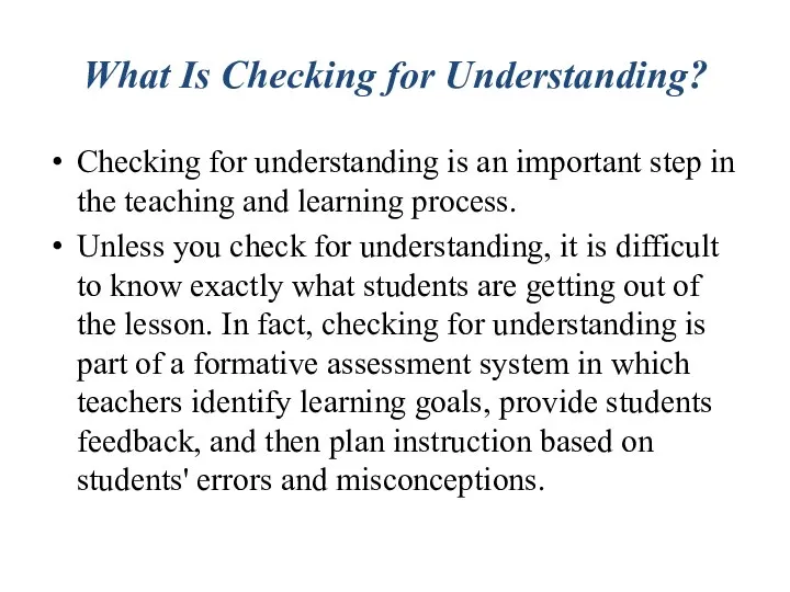 What Is Checking for Understanding? Checking for understanding is an important step