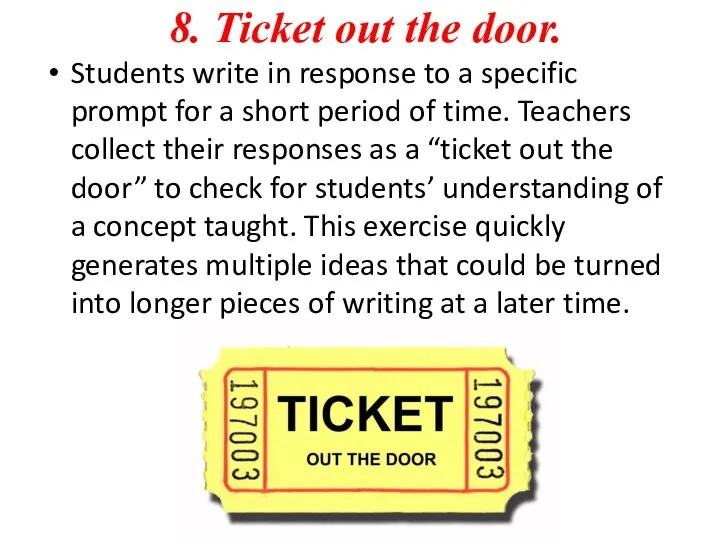 8. Ticket out the door. Students write in response to a specific