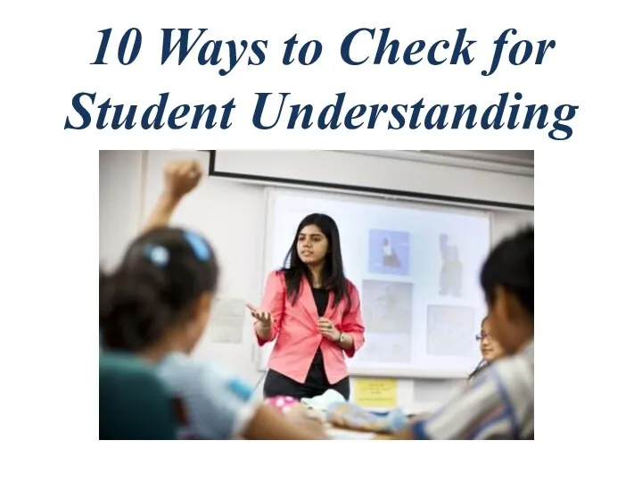 10 Ways to Check for Student Understanding