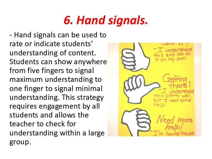 6. Hand signals. - Hand signals can be used to rate or