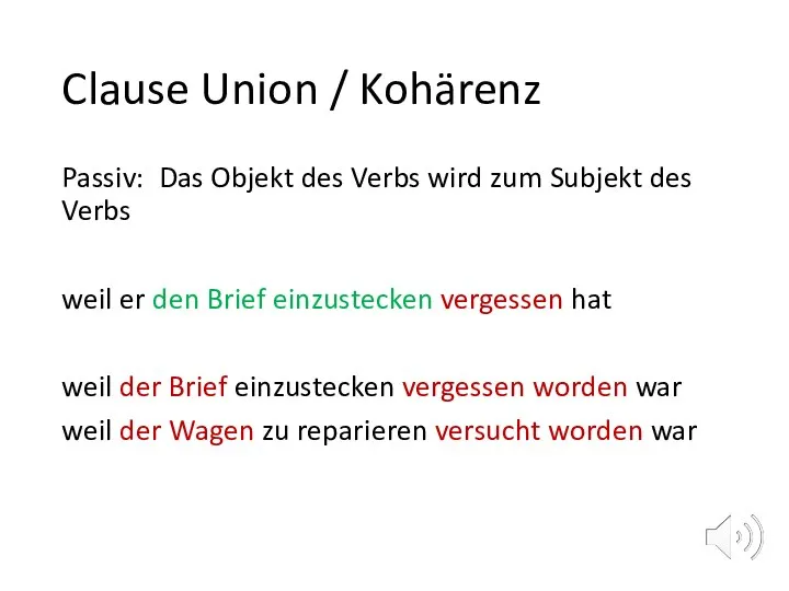 Clause Union / Kohärenz Passiv: Das Objekt des Verbs wird zum Subjekt