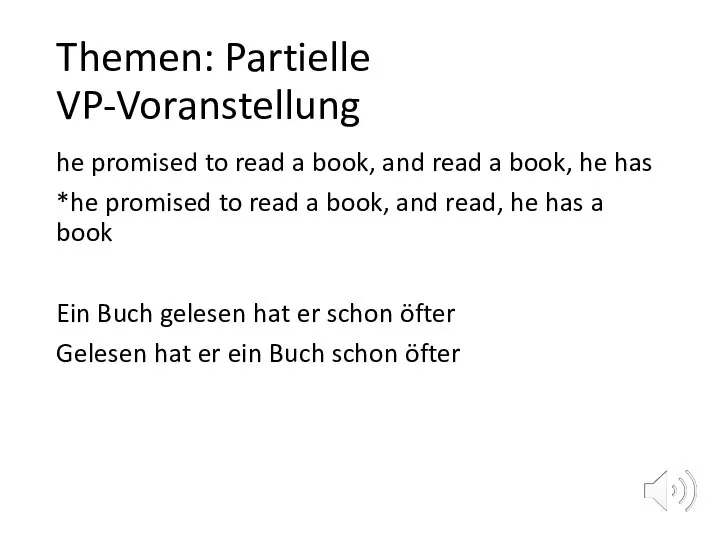 Themen: Partielle VP-Voranstellung he promised to read a book, and read a