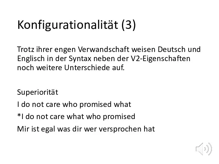Konfigurationalität (3) Trotz ihrer engen Verwandschaft weisen Deutsch und Englisch in der