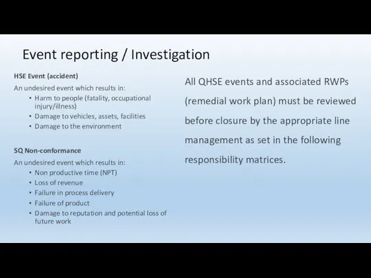 Event reporting / Investigation HSE Event (accident) An undesired event which results