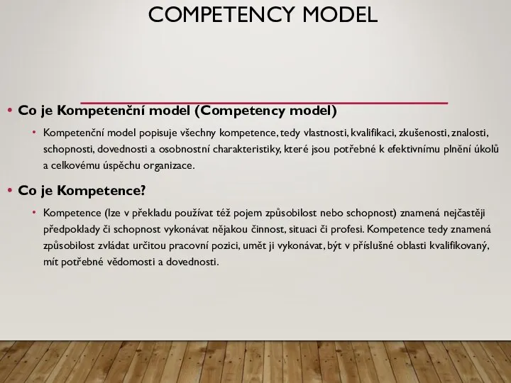 COMPETENCY MODEL Co je Kompetenční model (Competency model) Kompetenční model popisuje všechny