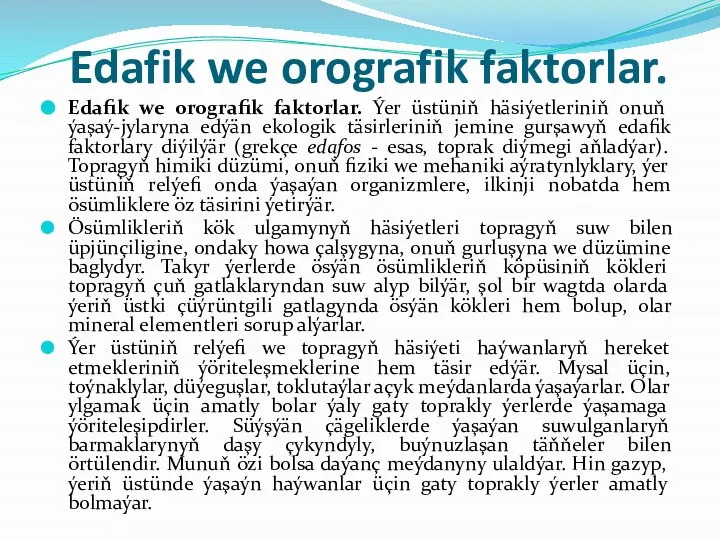 Edafik we orografik faktorlar. Edafik we orografik faktorlar. Ýer üstüniň häsiýetleriniň onuň