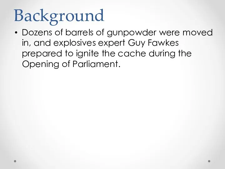 Background Dozens of barrels of gunpowder were moved in, and explosives expert