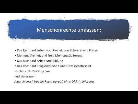 Menschenrechte umfassen: Das Recht auf Leben und Freiheit von Sklaverei und Folten